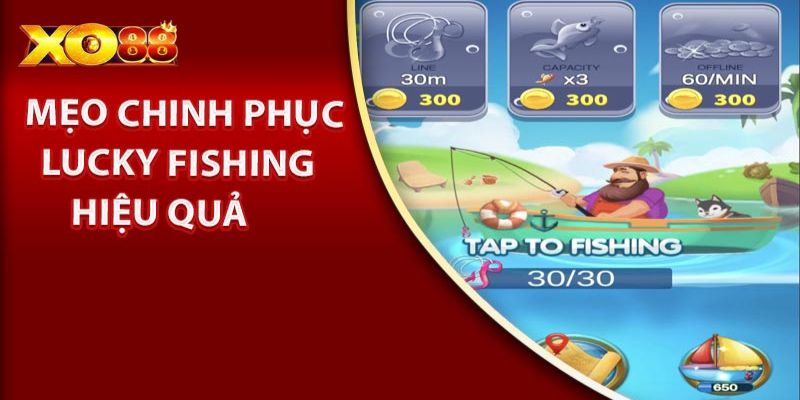 Mẹo săn cá lớn trong lucky fishing tân binh cần nắm