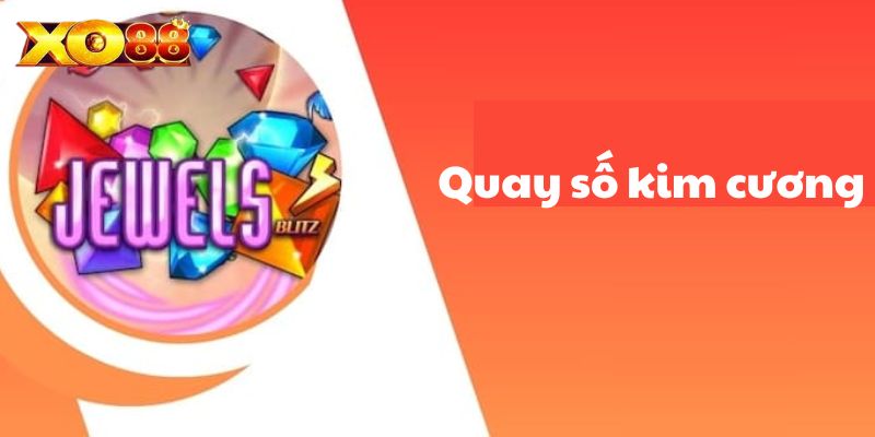 Sơ lược về game quay số kim cương